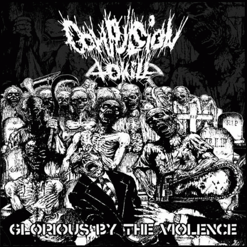 Compulsion To Kill : Glorious by the Violence